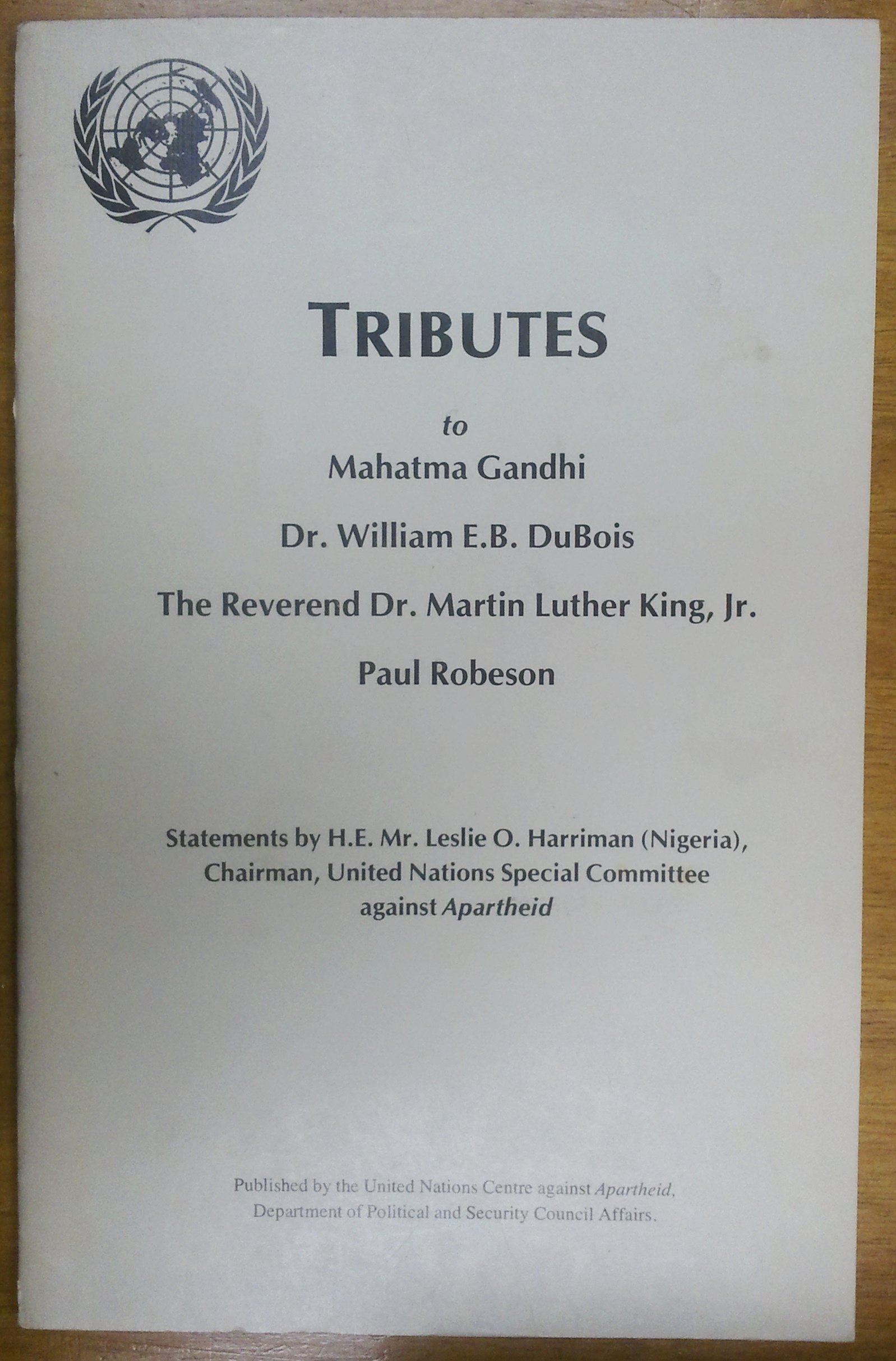 Tributes to Mahatma Gandhi, Dr. William E.B. DuBois, the Reverend Dr. Martin Luther King, Jr., Paul Robeson