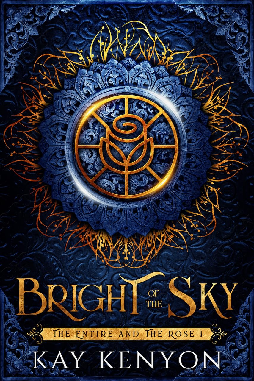 Bright of the Sky (The Entire and The Rose Book 1)