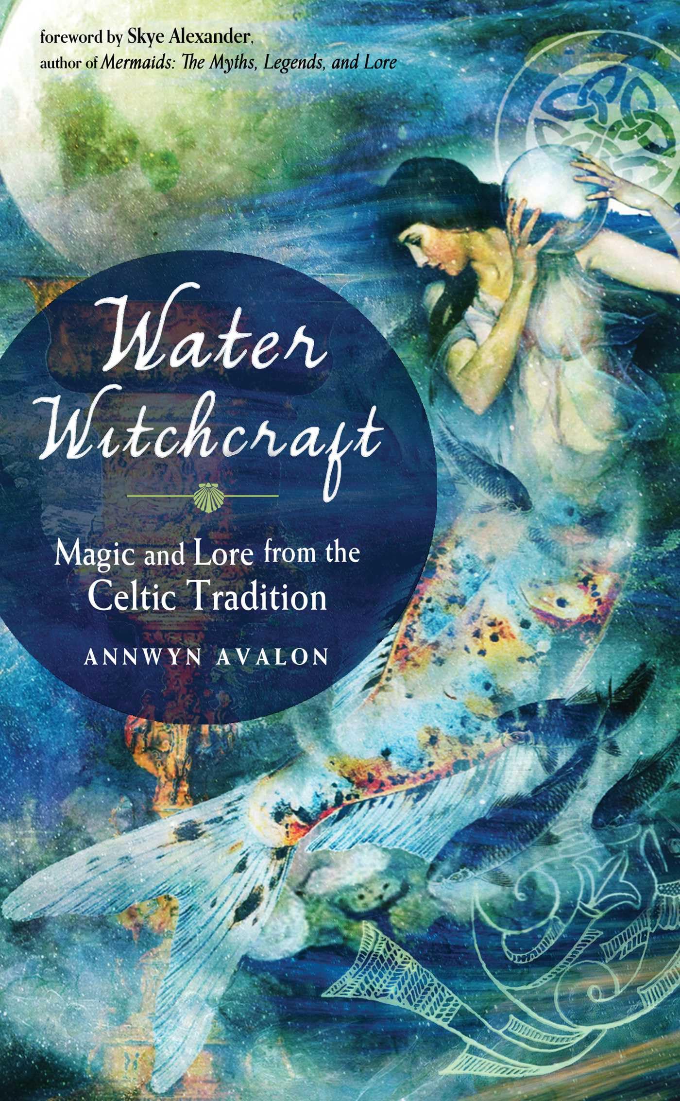 Water Witchcraft: Magic and Lore from the Celtic Tradition Paperback – 1 March 2019