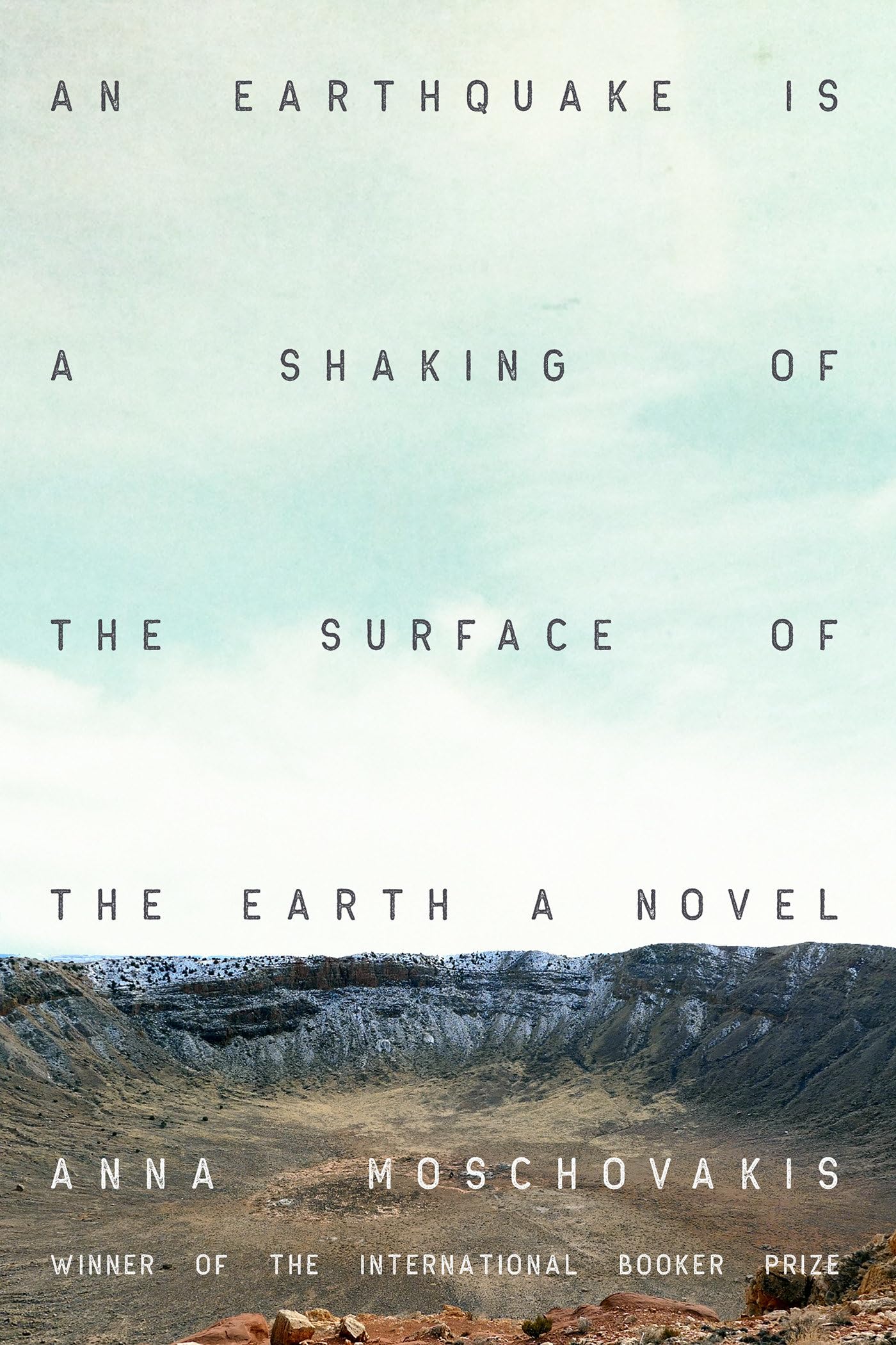 Earthquake is A Shaking of the Surface of the Earth, An: A Novel
