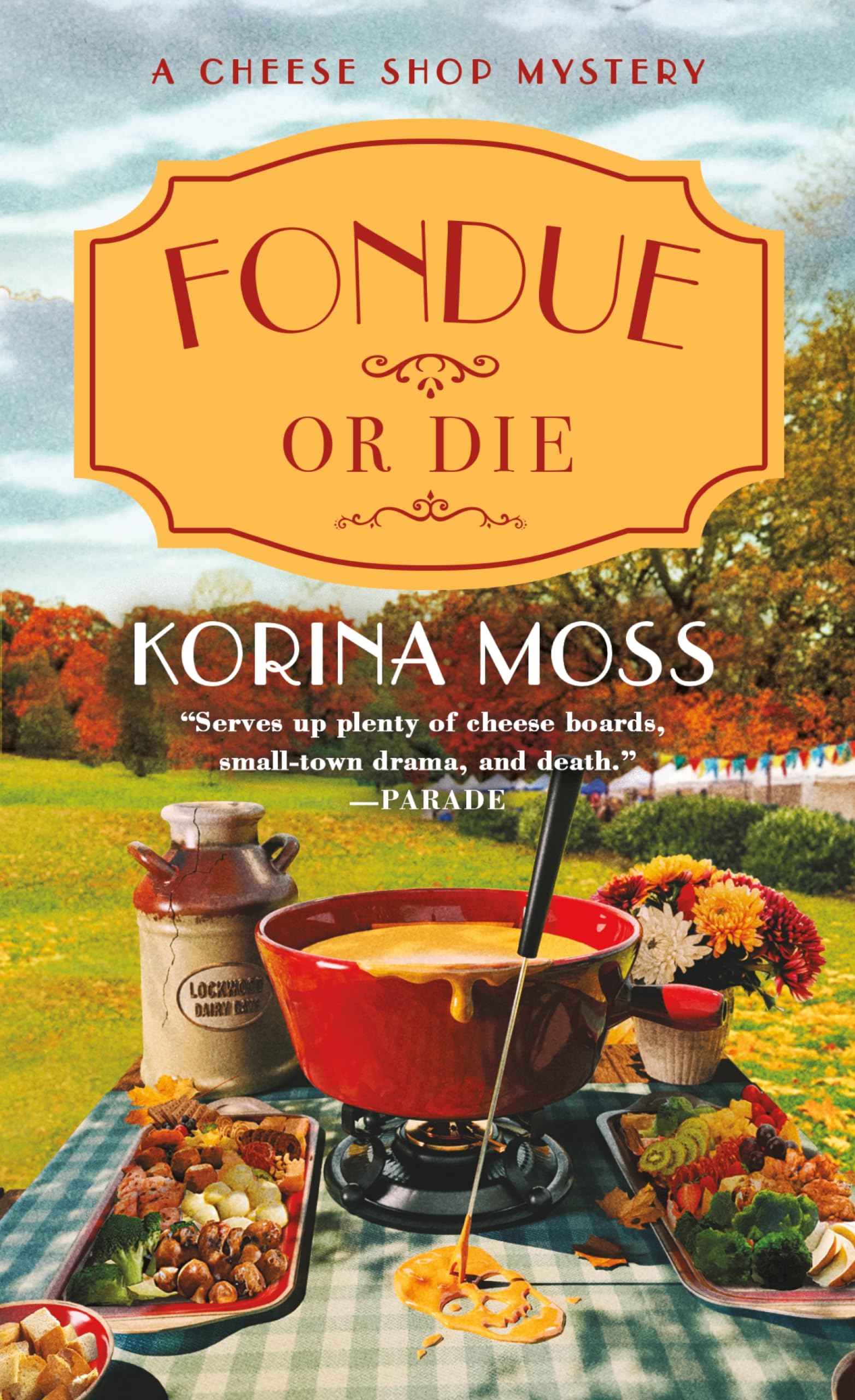 Fondue or Die A Cheese Shop Mystery by Korina Moss (Paperback Book)