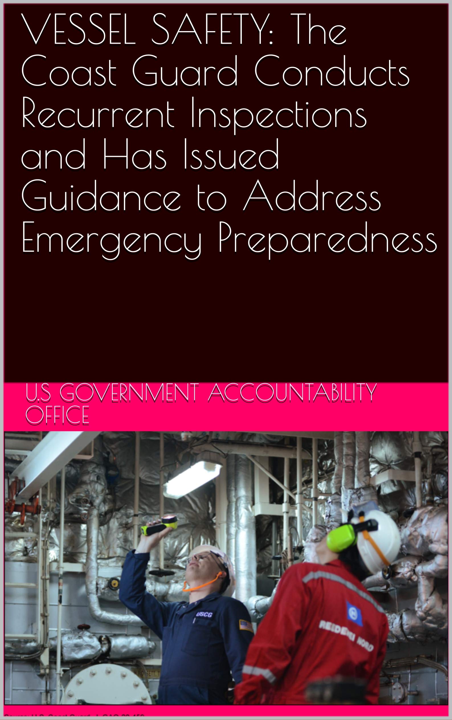 VESSEL SAFETY: The Coast Guard Conducts Recurrent Inspections and Has Issued Guidance to Address Emergency Preparedness