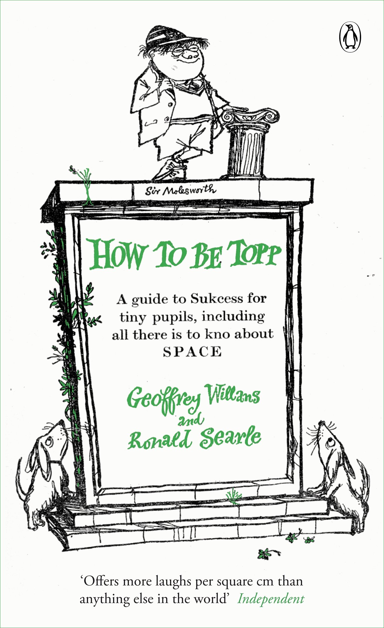 Buy Modern Classics How To Be Topp: A Guide To Sukcess For Tiny Pupils Including All There Is To Know: A guide to Success for tiny pupils, including all ... to kno about SPACE (The Complete Molesworth) — BookShops.in