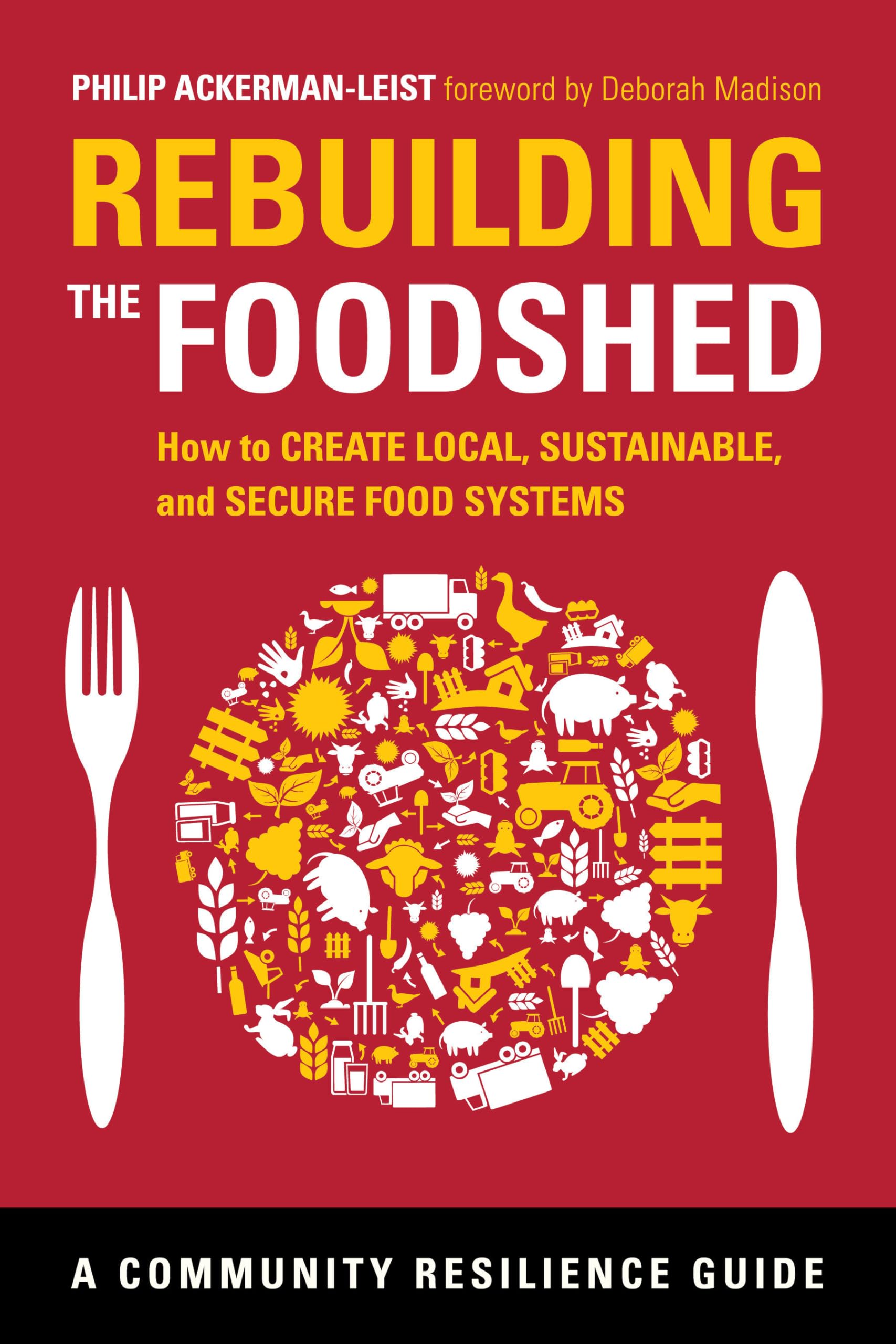 Buy Rebuilding the Foodshed: How to Create Local, Sustainable, and Secure Food Systems (Community Resilience Guide) — BookShops.in