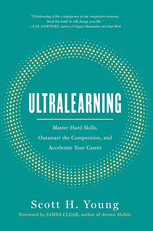 Ultralearning: The Essential Guide To Mastering Hard Skills And Future-Proofing Your Career