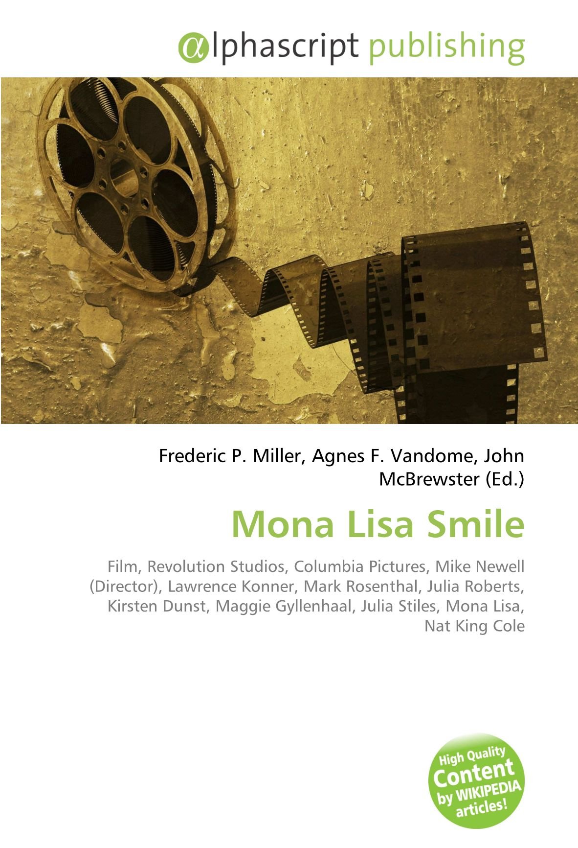 Mona Lisa Smile: Film, Revolution Studios, Columbia Pictures, Mike Newell (Director), Lawrence Konner, Mark Rosenthal, Julia Roberts, Kirsten Dunst, ... Julia Stiles, Mona Lisa, Nat King Cole