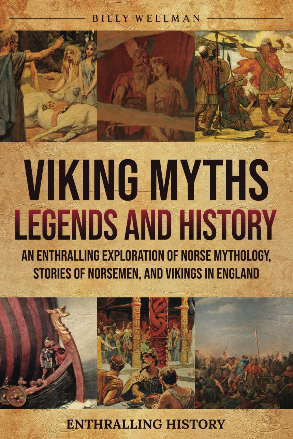 Viking Myths, Legends and History: An Enthralling Exploration of Norse Mythology, Stories of Norsemen, and Vikings in England (Exploring the Past)