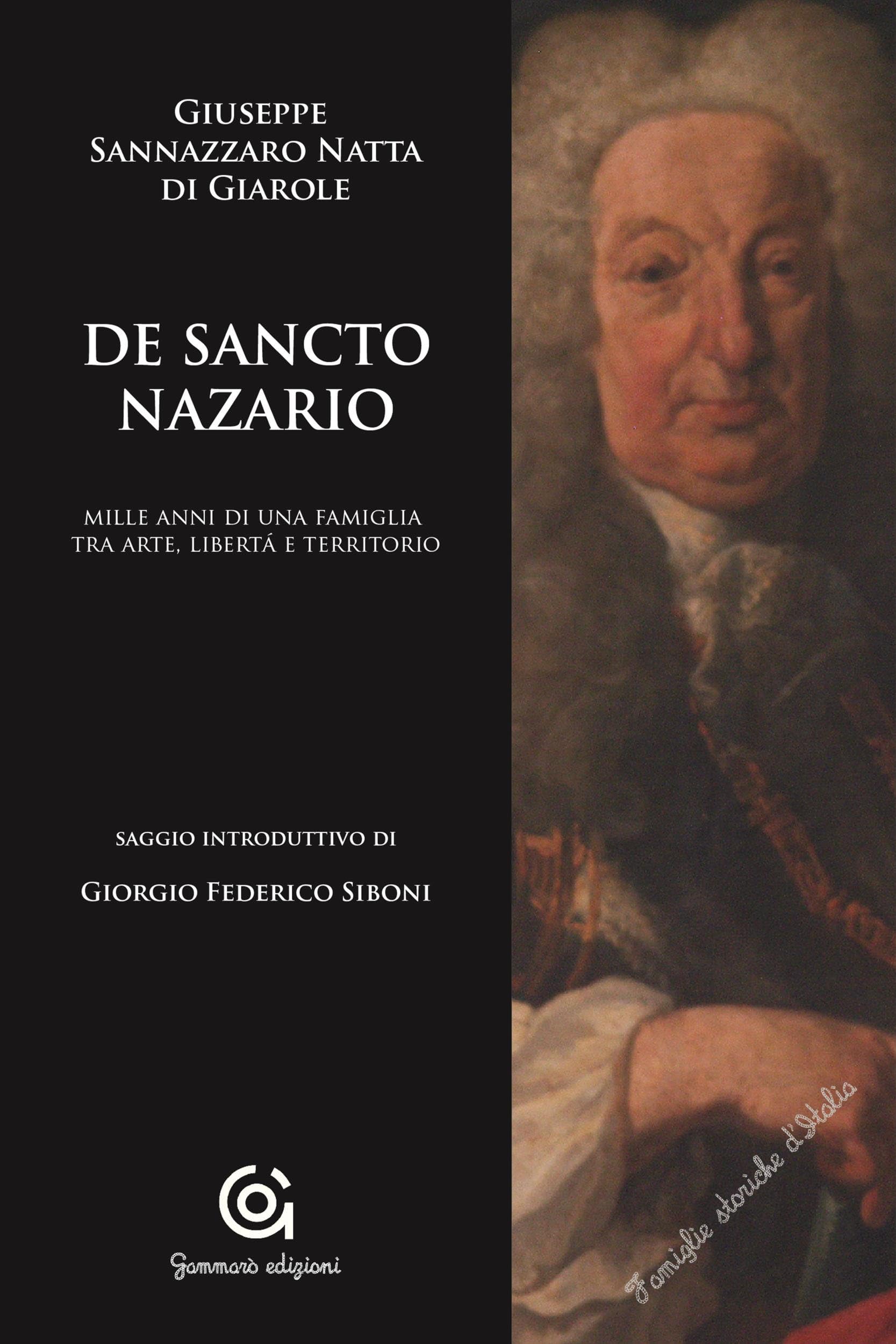De Sancto Nazario: mille anni di una famiglia tra arte, libertá e territorio (Famiglie storiche d'Italia Vol. 1) (Italian Edition)