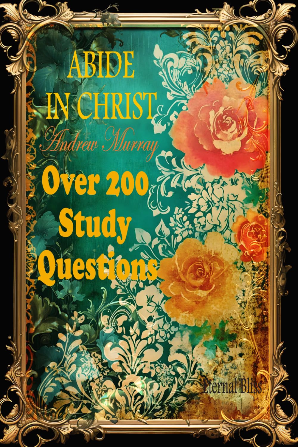 Abide In Christ: With Over 200 Study Questions