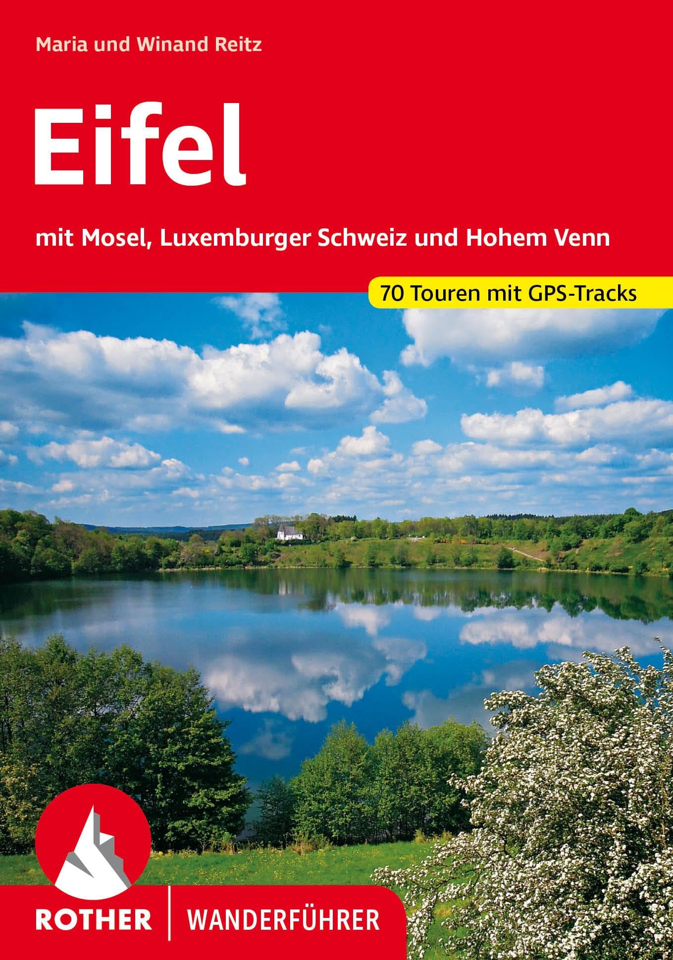 Eifel: Mit Mosel, Luxemburger Schweiz und Hohem Venn. 70 Touren mit GPS-Tracks (Rother Wanderführer)