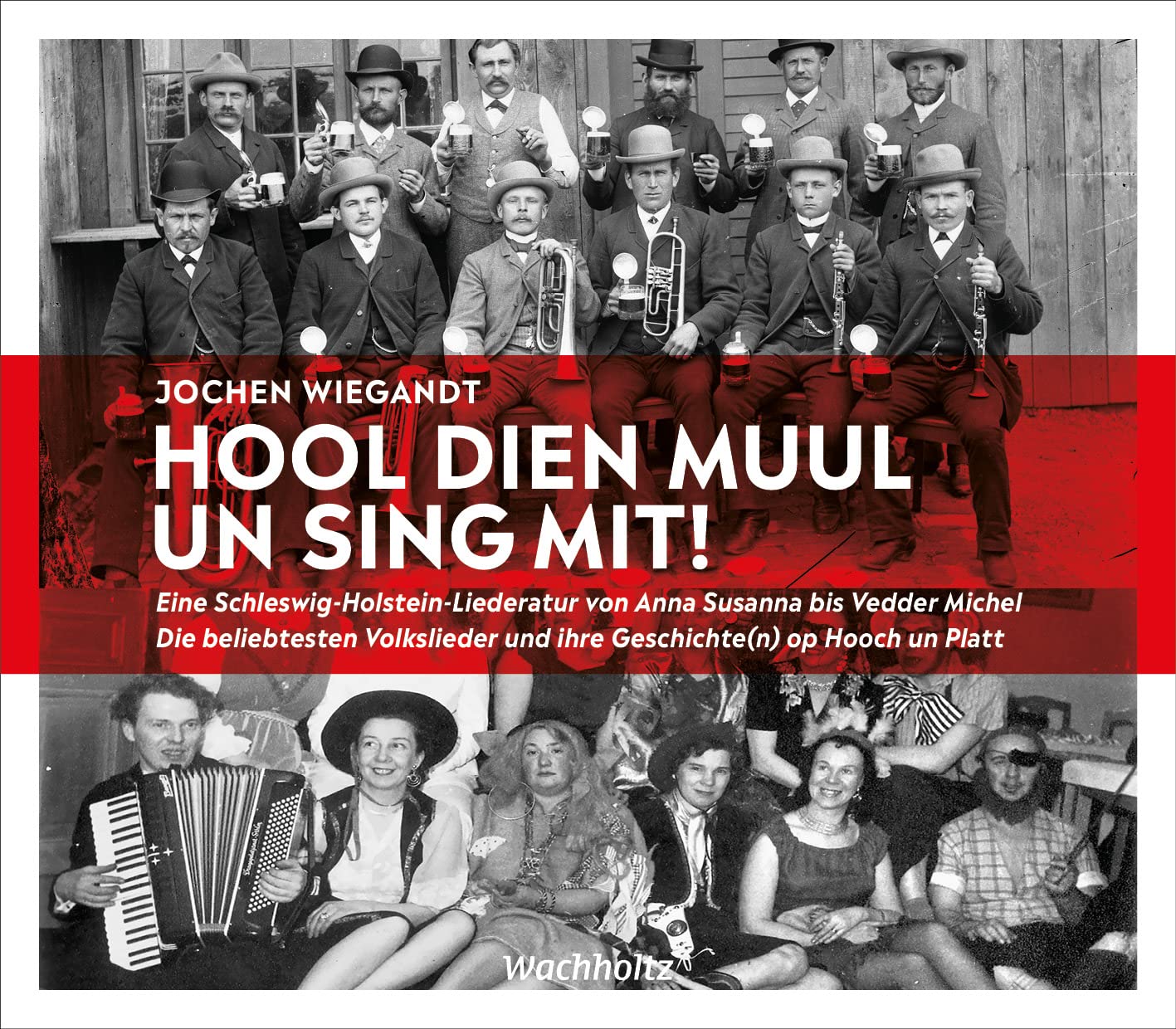 Hool dien Muul un sing mit!: Eine Schleswig-Holstein-Liederatur von Anna Susanna bis Vedder Michel