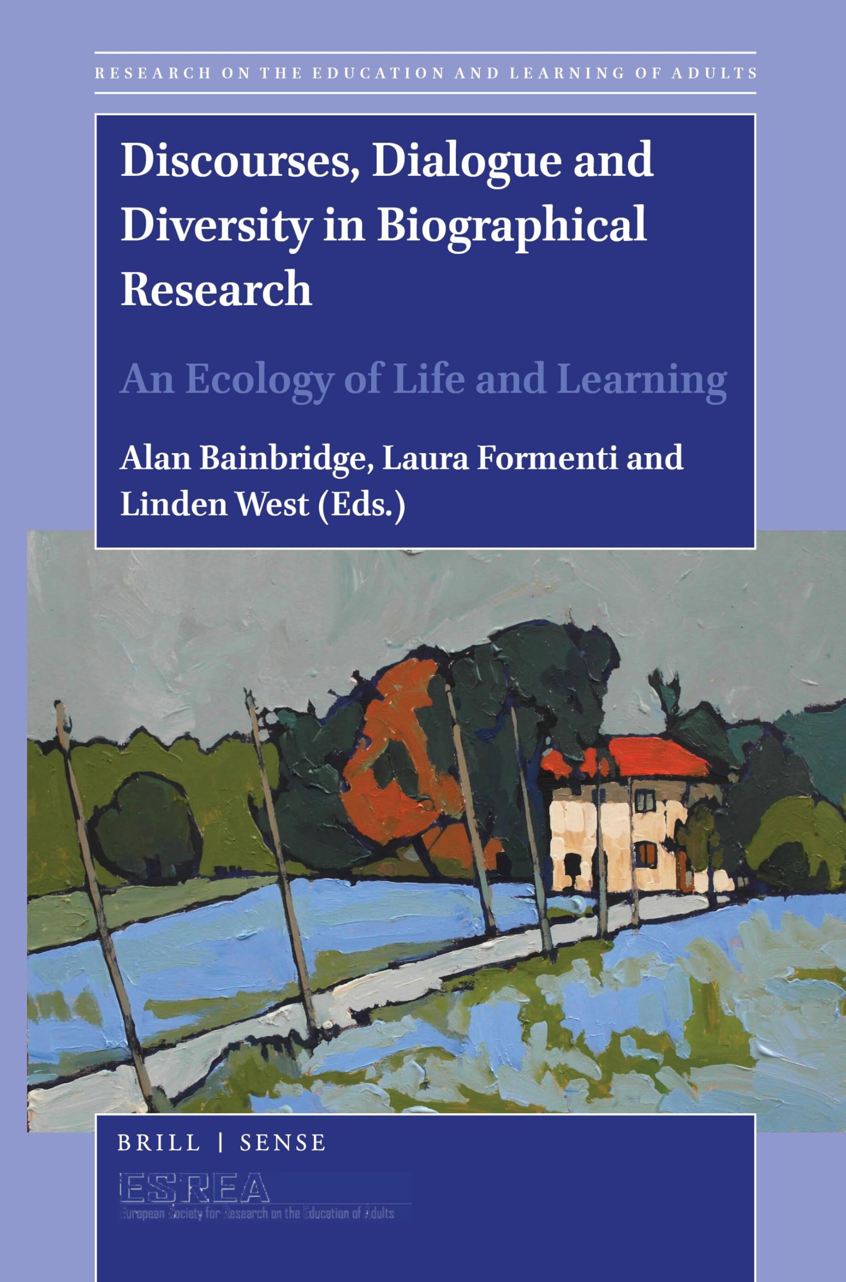 Discourses, Dialogue and Diversity in Biographical Research: An Ecology of Life and Learning: 10 (Research on the Education and Learning of Adults, 10)