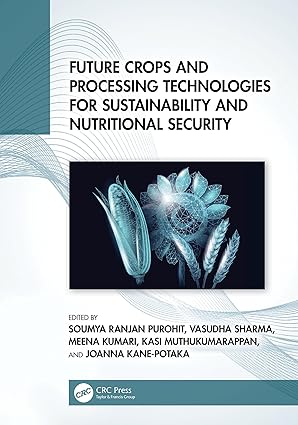 Future Crops and Processing Technologies for Sustainability and Nutritional Security-Wow! eBook