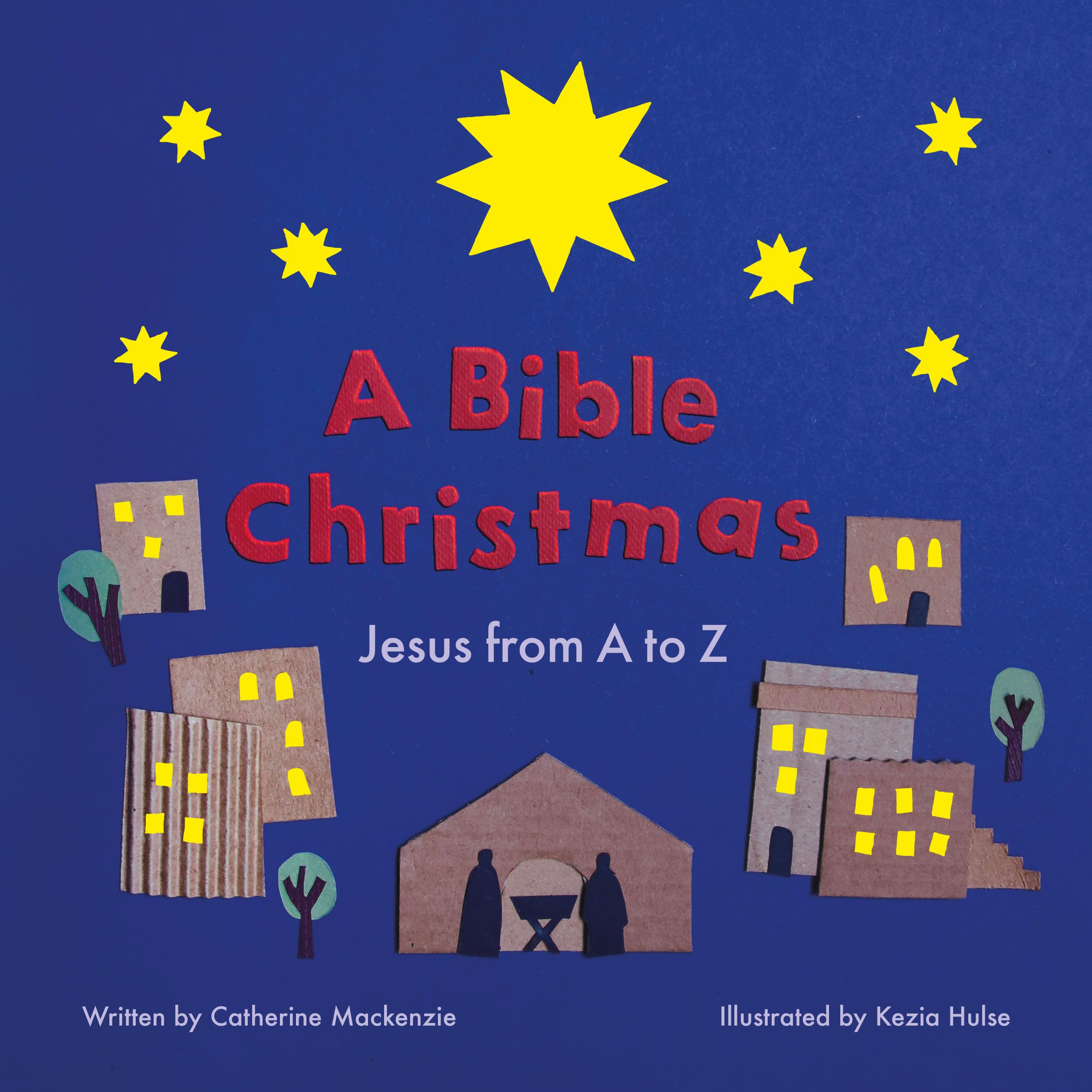 A Bible Christmas: Jesus from A to Z - Mackenzie, Catherine