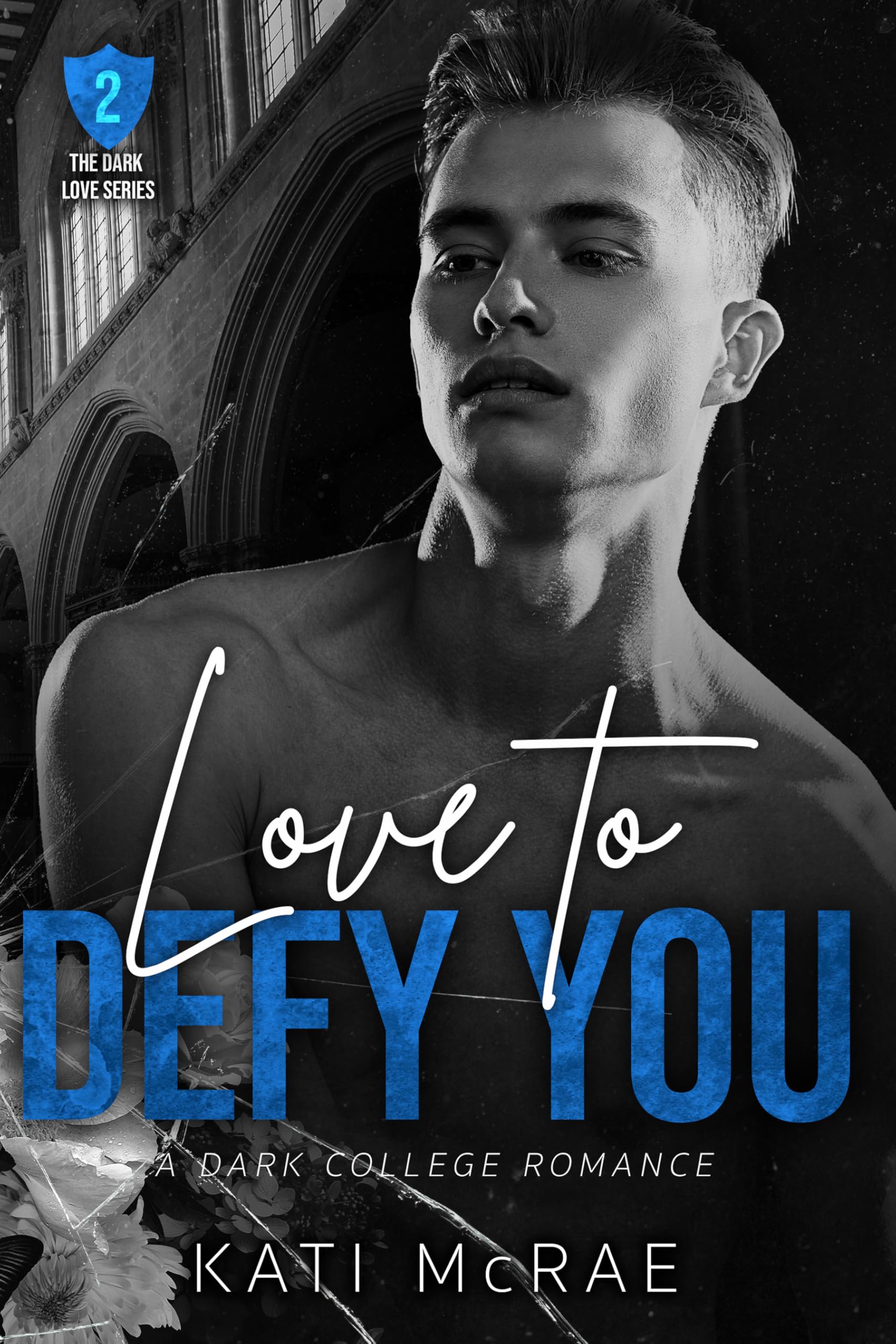 Love to Defy You: A Dark College Romance (The Dark Love Series Book 2)