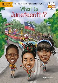 What Is Juneteenth? (What Was?)