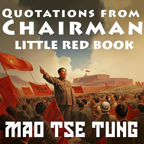 Quotations from Chairman Mao Tse-Tung: The Little Red Book