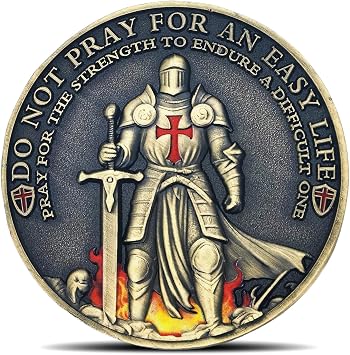 Knights Templar Christian Warrior Challenge Coin - Pray for Strength to Endure Honor & Courage Virtues Coins
