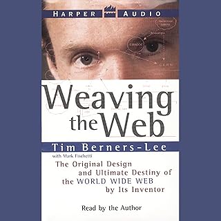 Weaving the Web: The Original Design and Ultimate Destiny of the World Wide Web