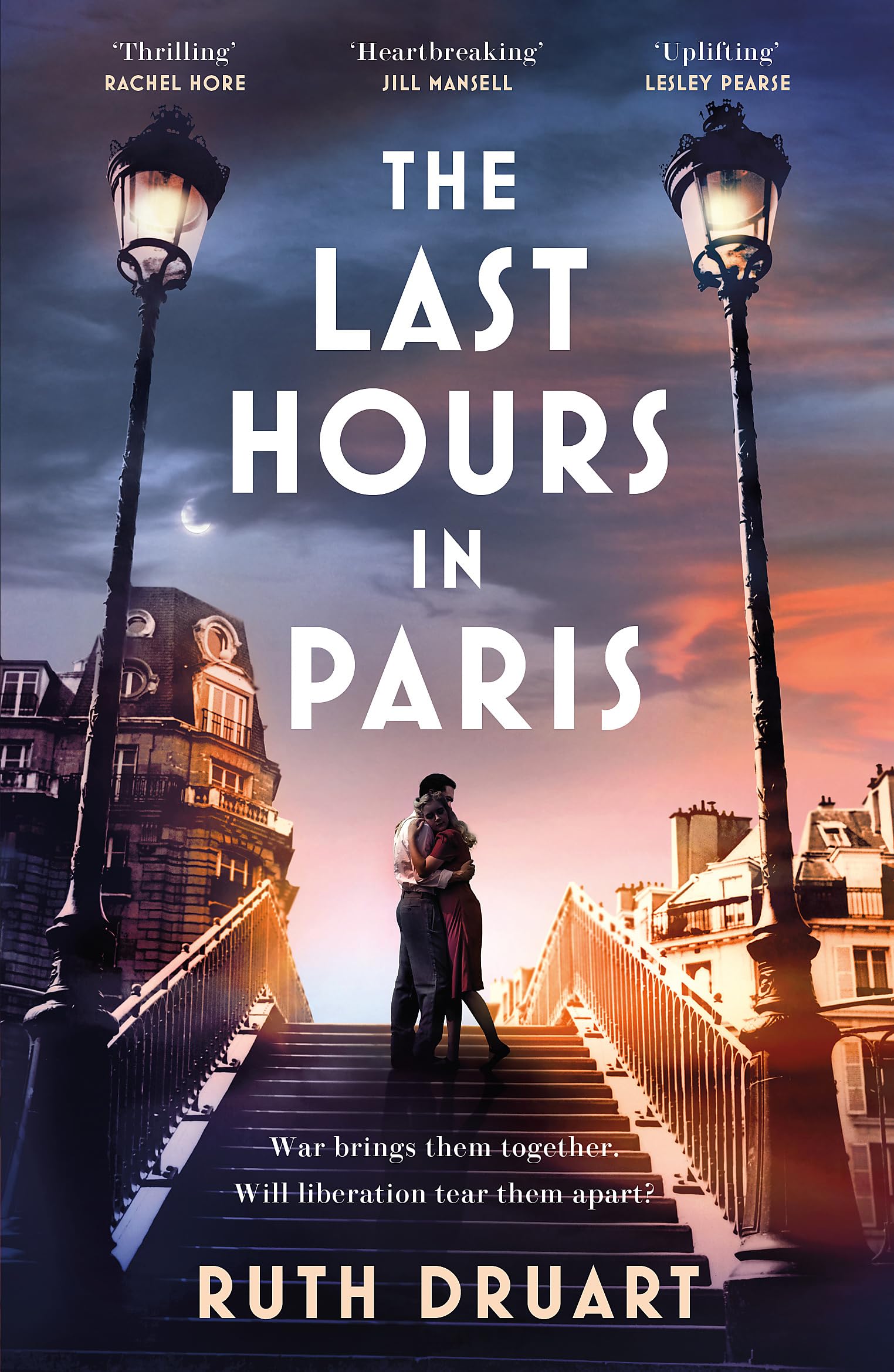 The Last Hours in Paris: A powerful, moving and redemptive story of wartime lov