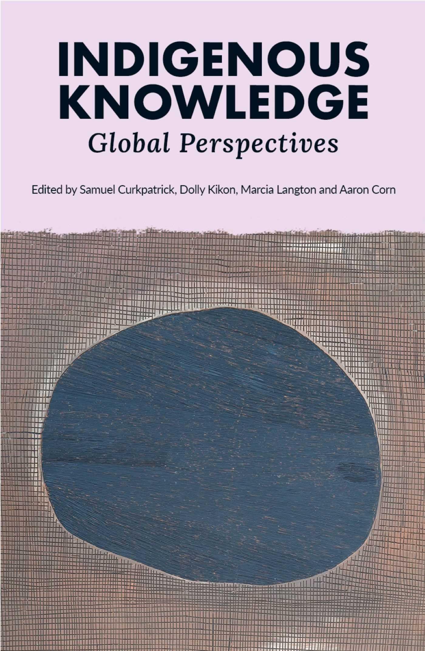 Indigenous Knowledge: Global Perspectives (Miegunyah Indigenous)
