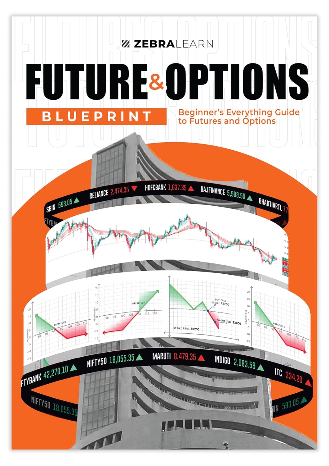 Futures & Options Blueprint: Beginner’s Guide to Derivatives | 15+ Option Trading Strategies, Calls, Puts, Option Chain, Greeks, Payoff Charts & Open Interest Explained | Zebra Learn Books Futures & Options Blueprint: Beginner’s Guide to Derivatives | 15+ Option Trading Strategies, Calls, Puts, Option Chain, Greeks, Payoff Charts & Open Interest Explained | Zebra Learn Books