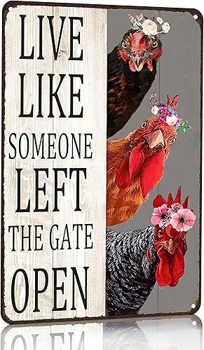 Chiken Gifts - Letrero de lata con diseño vintage de pollo con texto en inglés "Live Like Someone Left The Gate", para el hogar, gallinero, granja,