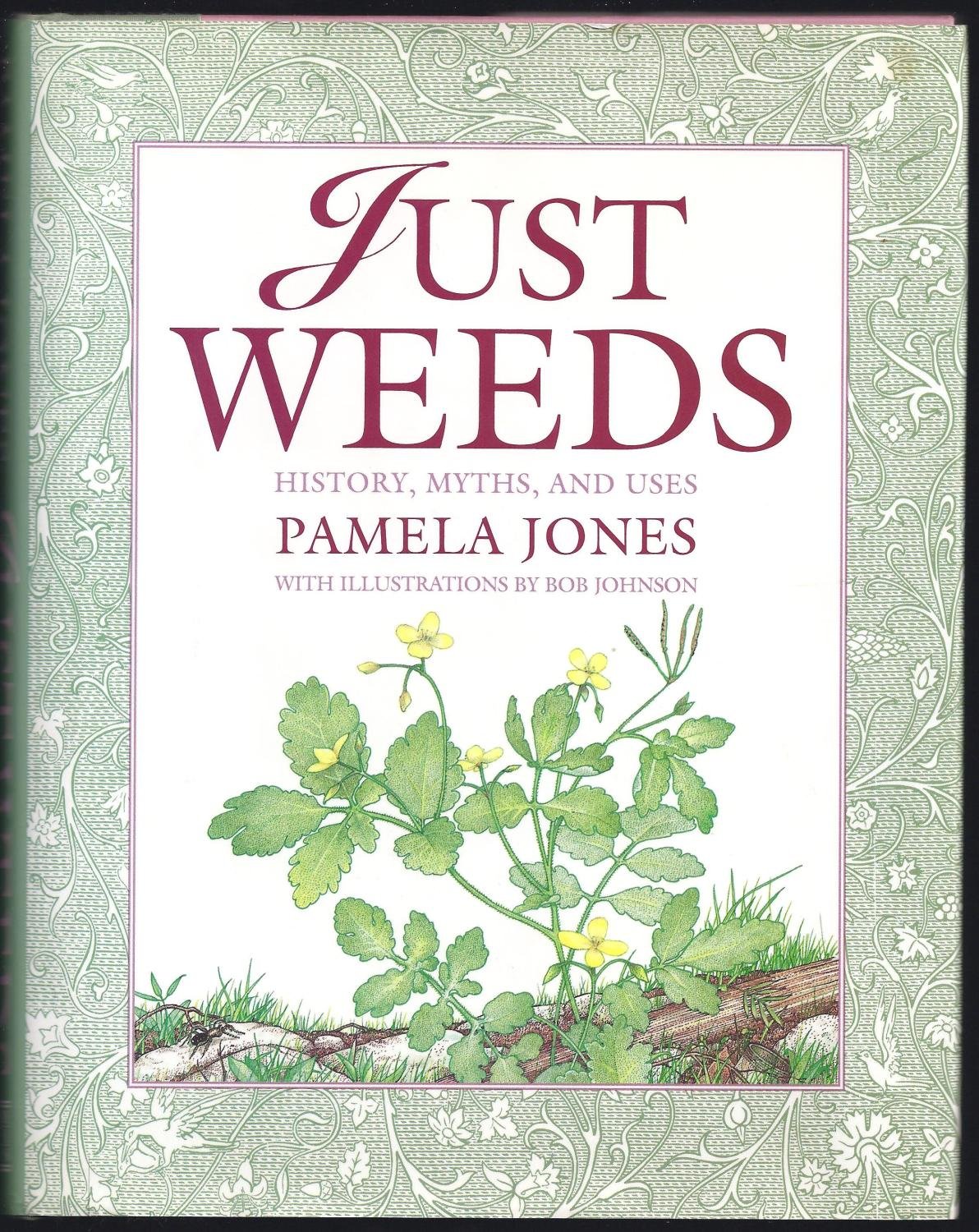 Just Weeds: History, Myths, and Uses