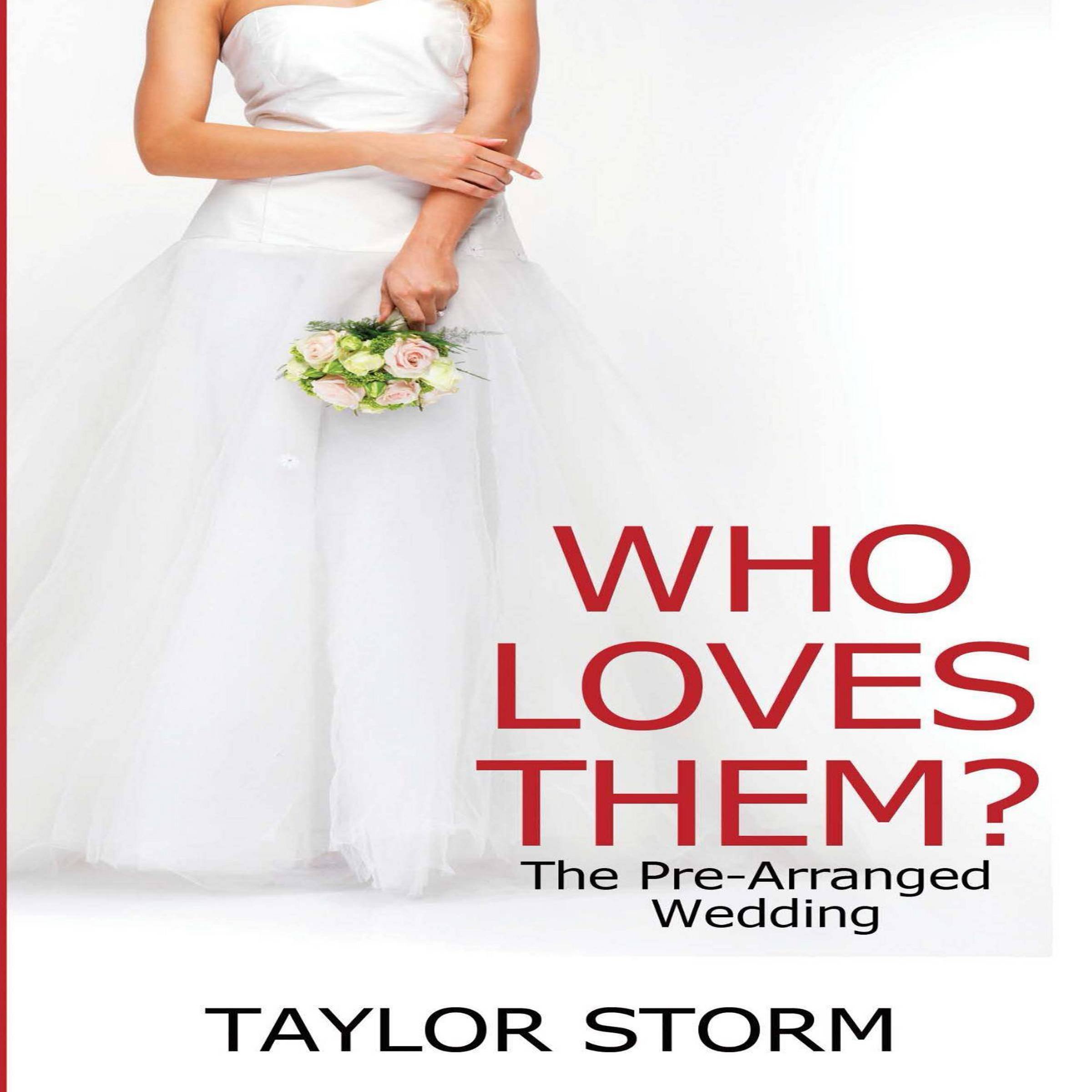 Cover art for Who Loves Them?: The Pre-Arranged Wedding