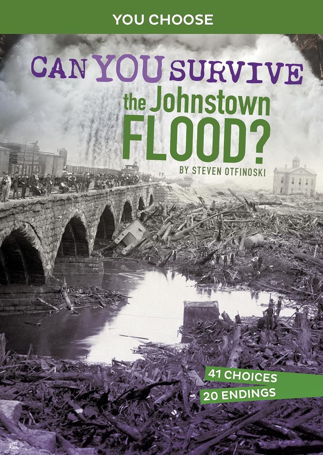 Can You Survive the Johnstown Flood? (You Choose: Disasters in History)