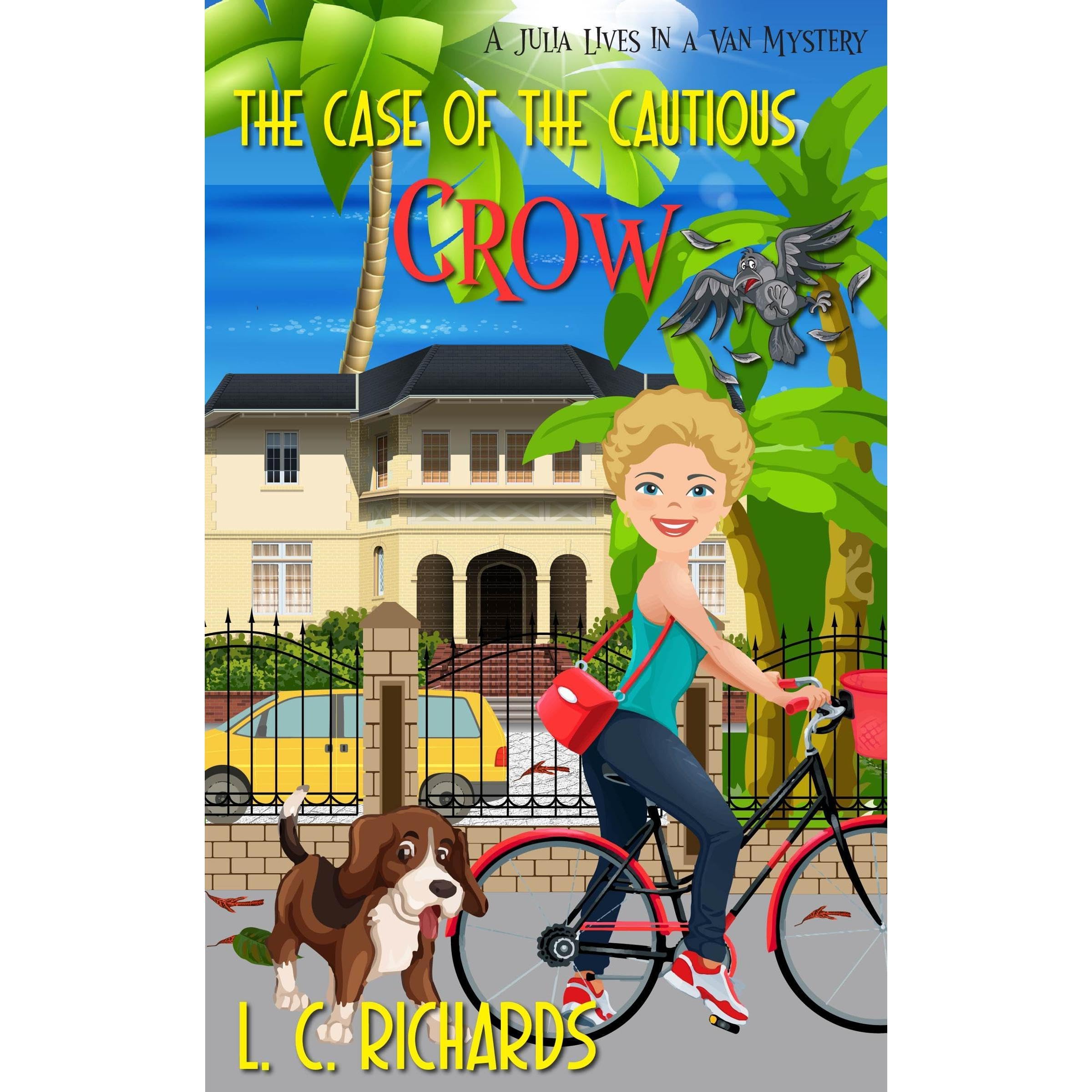 The Case of the Cautious Crow: A Julia Lives in a Van Mystery Book 2