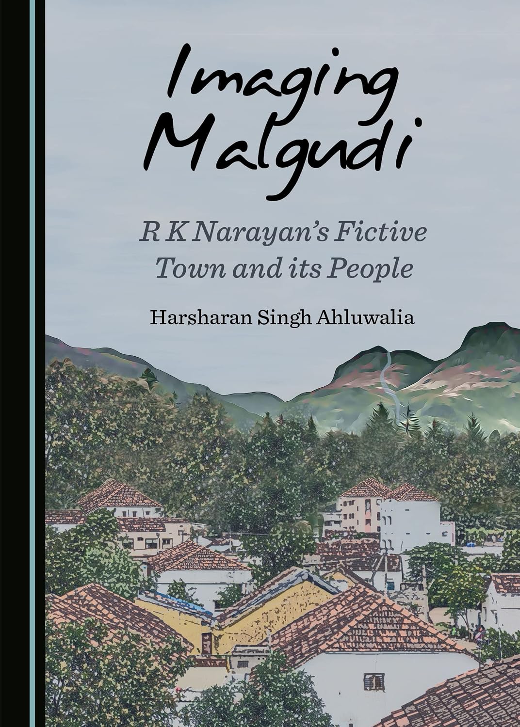 Imaging Malgudi: R K Narayan’s Fictive Town and its People