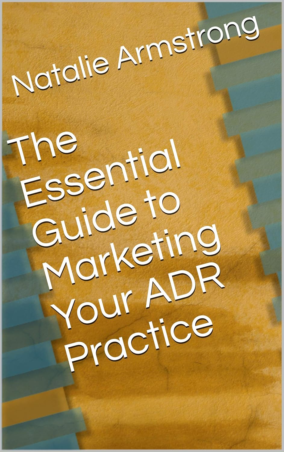 Amazon.com: The Essential Guide to Marketing Your ADR Practice eBook ...