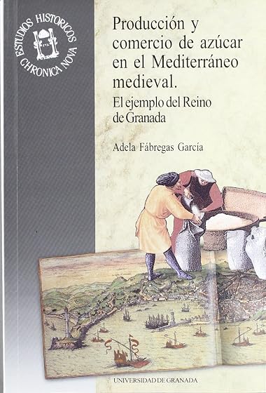 Produccion y Comercio de Azucar en el Mediterraneo Medieval: El e Jemp