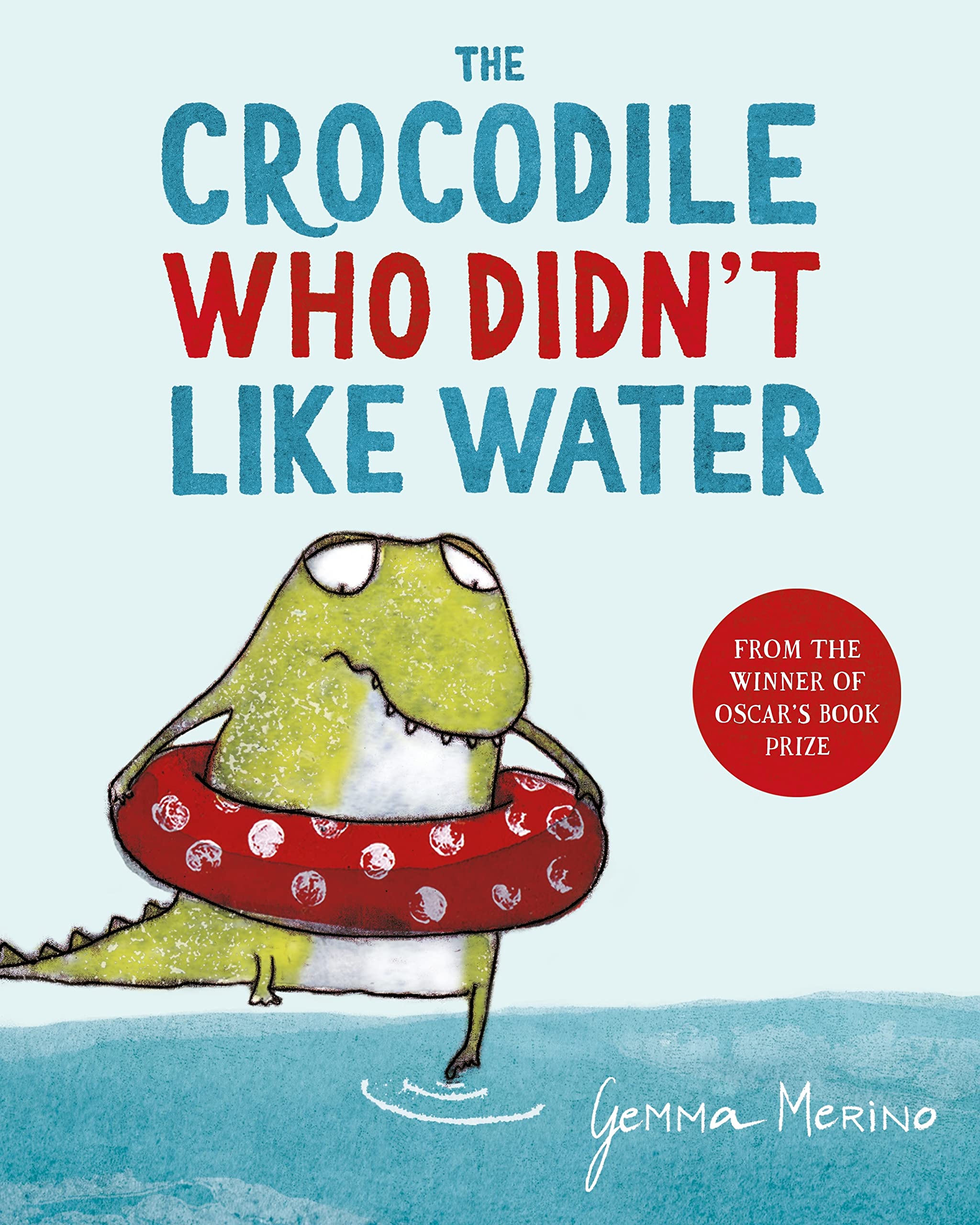 The Crocodile Who Didn't Like Water by Gemma Merino (Paperback Book)