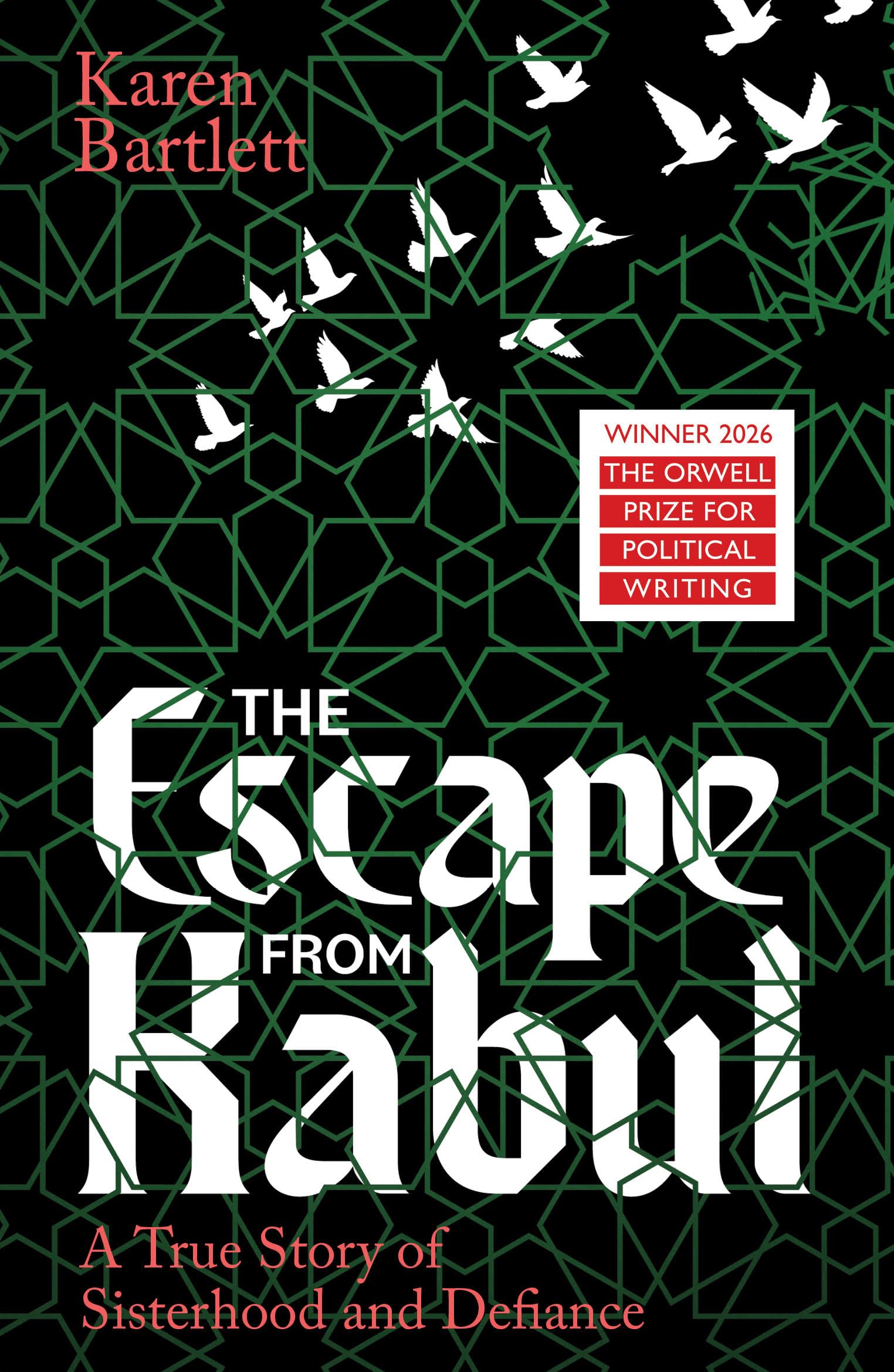The Escape from Kabul: Winner of the Orwell Prize for Political Writing 2026