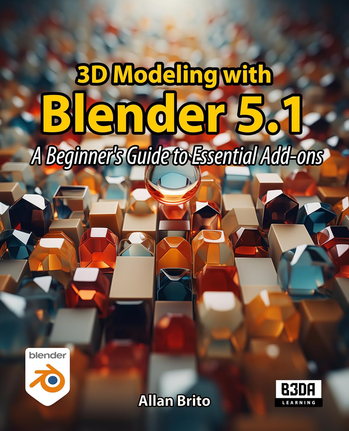 3D Modeling with Blender 5.1: A Beginner's Guide to Essential Add-ons      Kindle Edition
