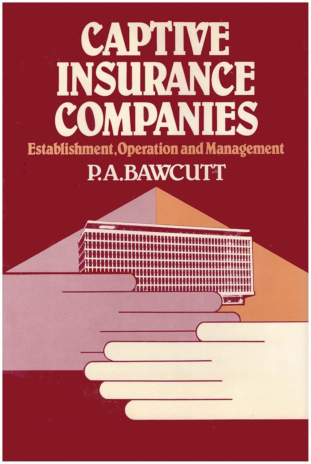Captive Insurance Companies Establishment, Operation, and Management
