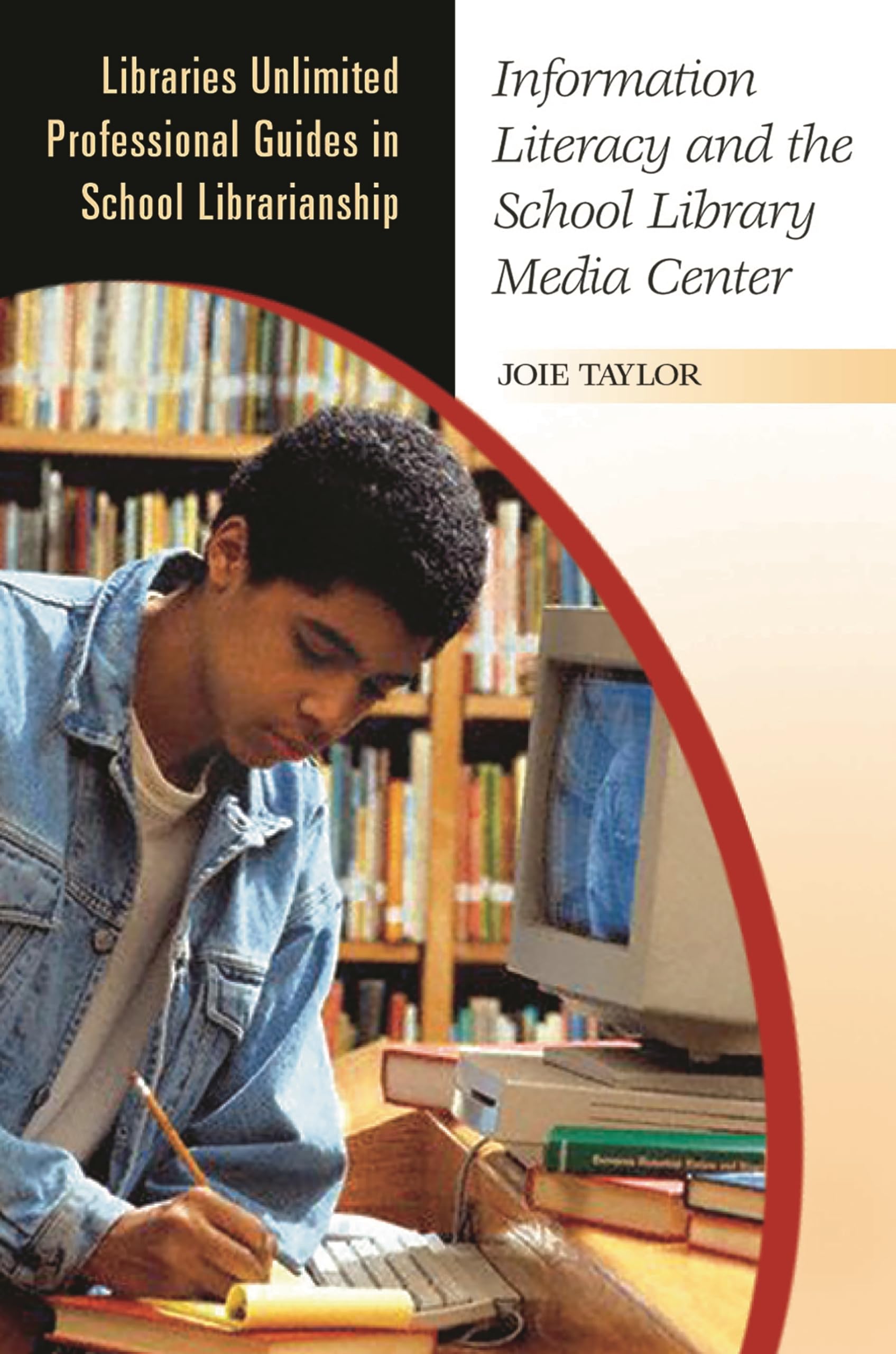 Information Literacy And the School Library Media Center