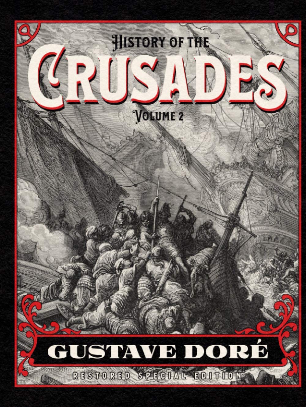 History of the Crusades Volume 2: Gustave Doré Restored Special Edition
