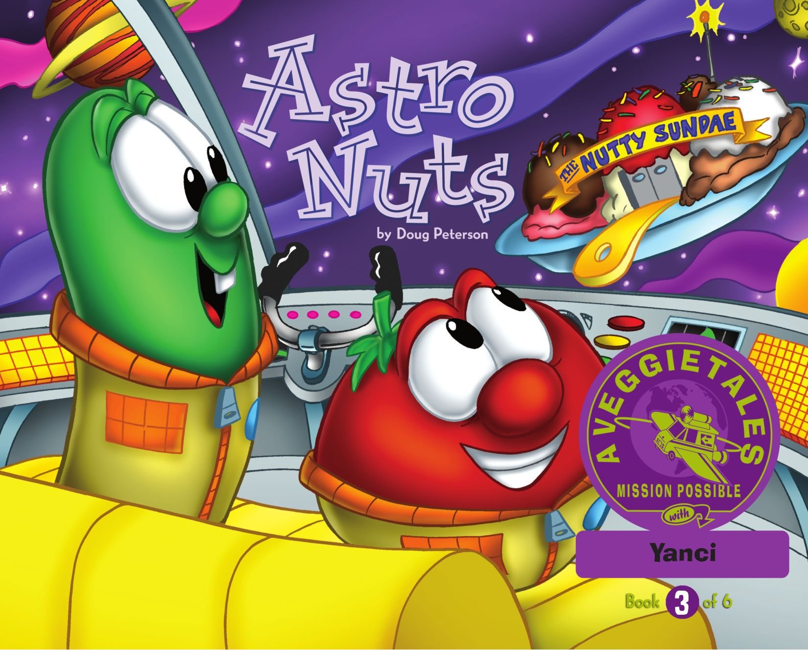 Astro Nuts - VeggieTales Mission Possible Adventure Series #3: Personalized for Yanci (Boy)