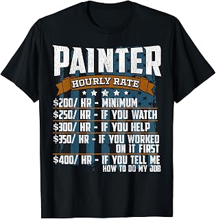 Painter Hourly Rate Sarcastic T-Shirt