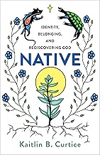 Native: Identity, Belonging, and Rediscovering God