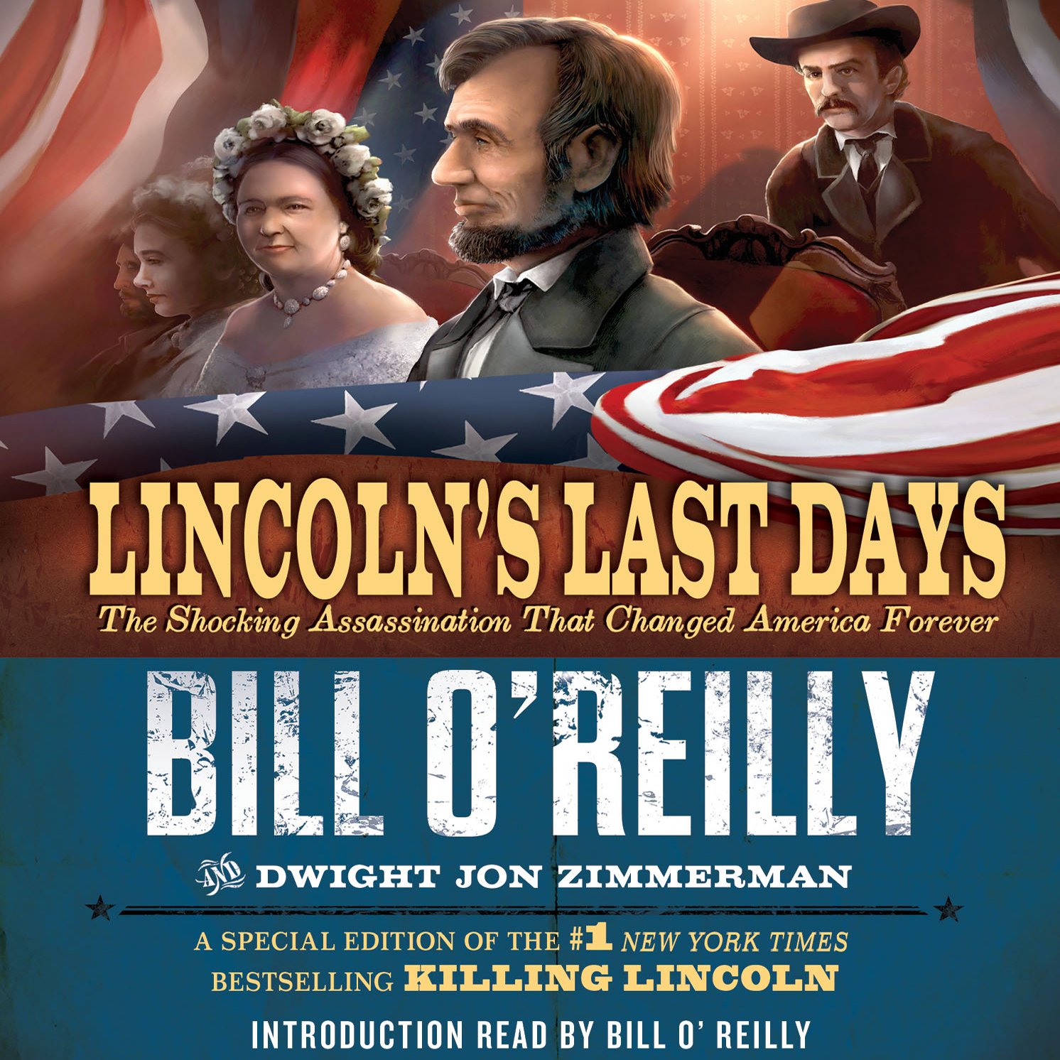 Lincoln's Last Days: The Shocking Assassination that Changed America Forever