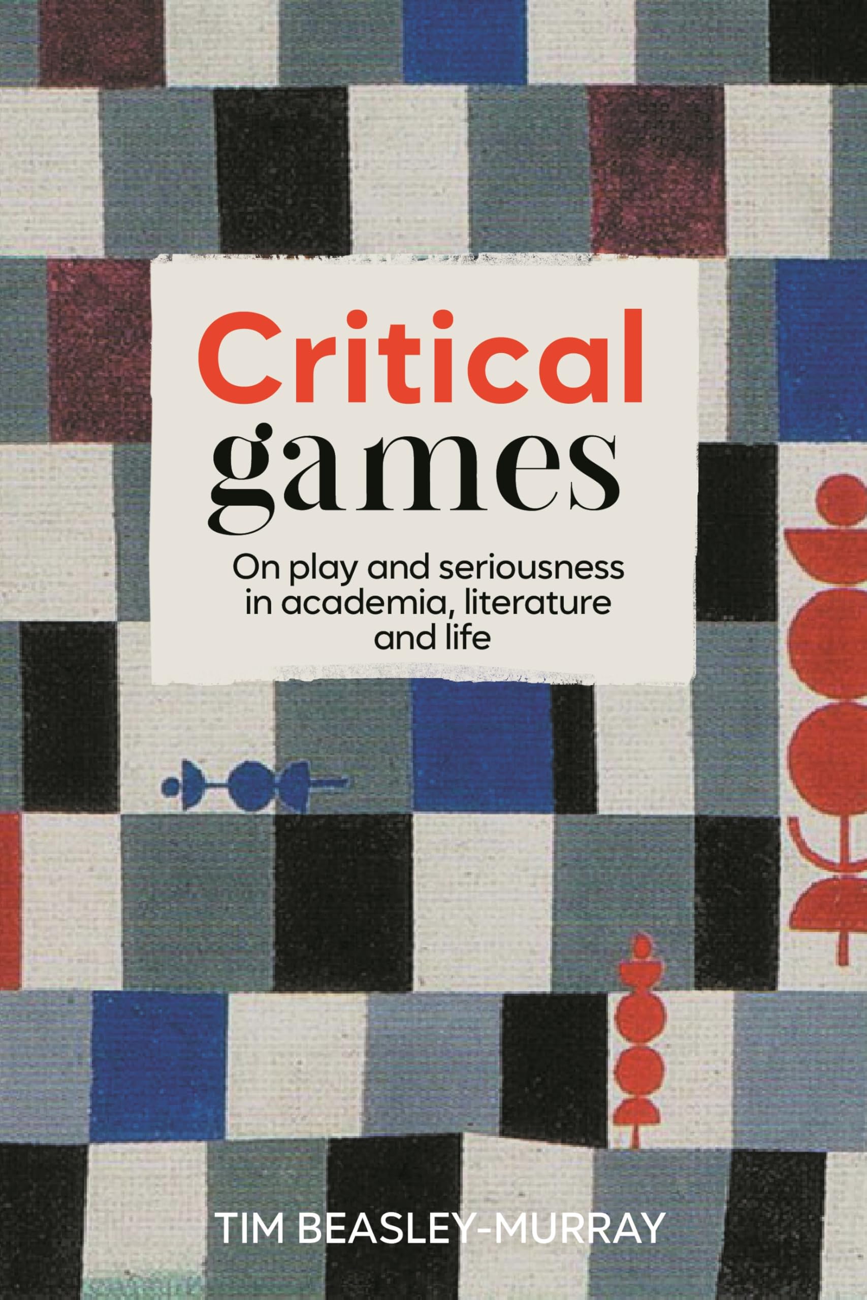 Critical Games by Tim Beasley-Murray - 9781526177773