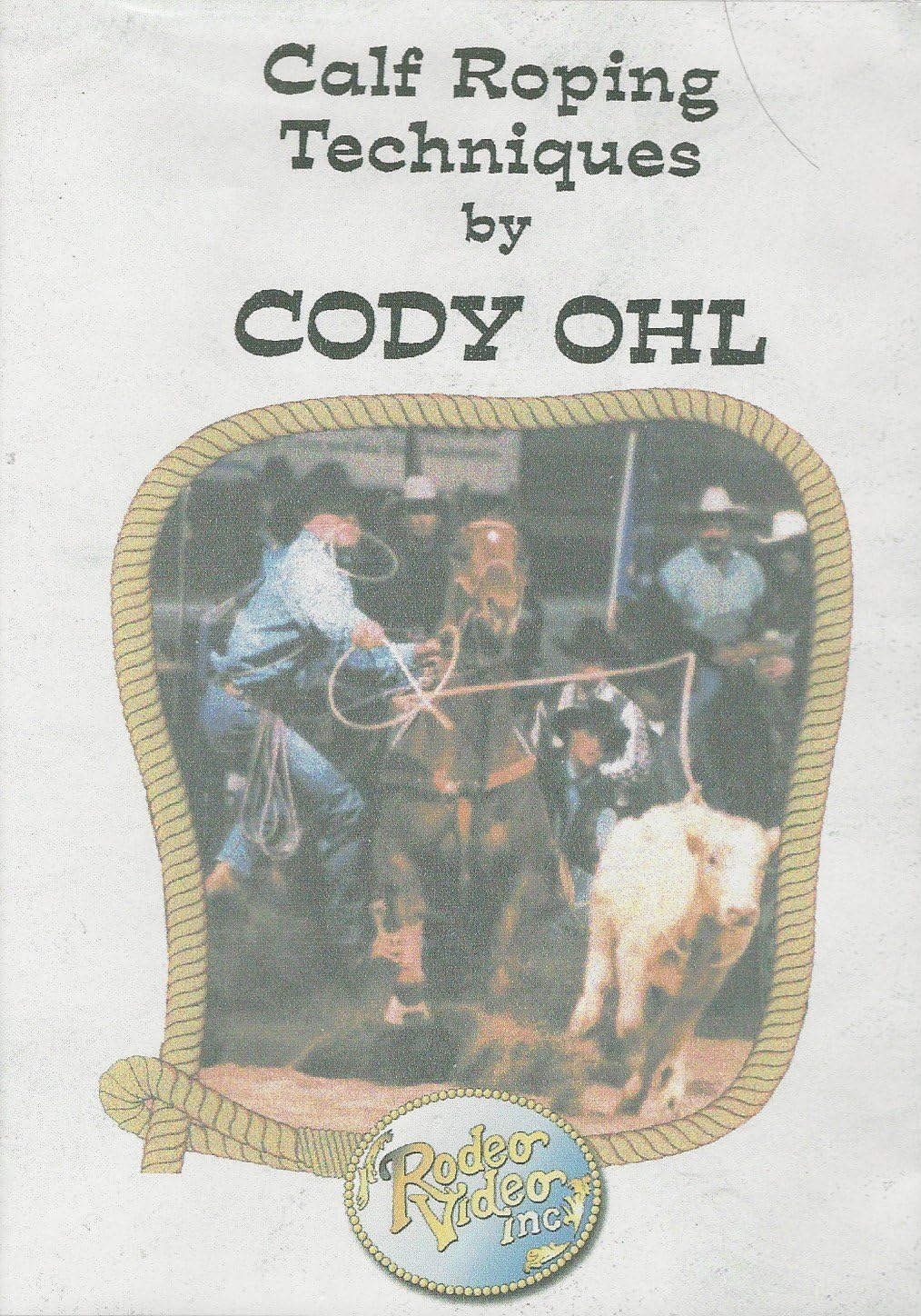 Calf Roping Techniques by Cody Ohl