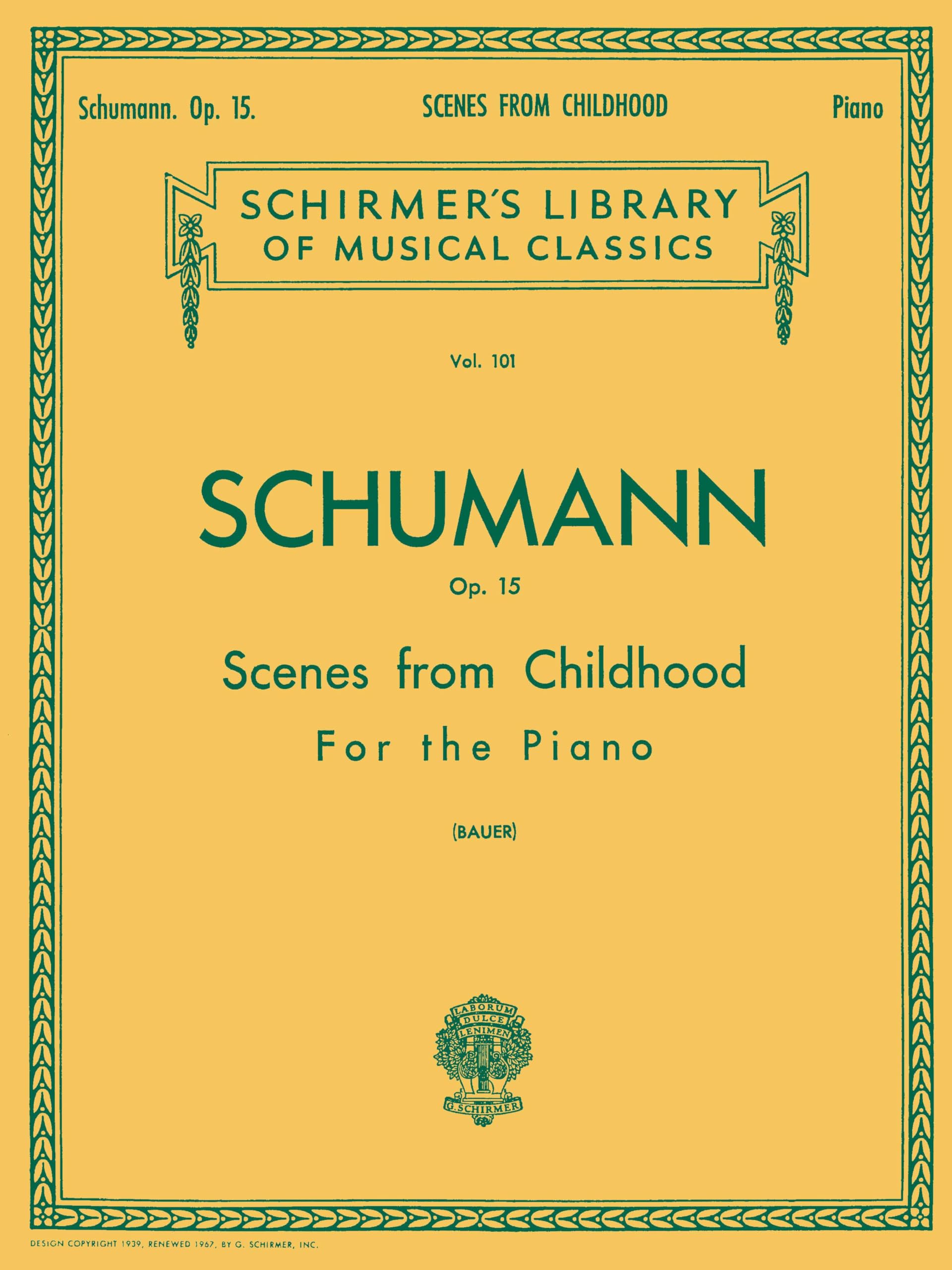 Schumann: Scenes From Childhood, Op. 15 Kinderszenen - Schirmer Library of Classics Volume 101 | Early Advanced Piano Solo Sheet Music | Classical Collection for Recital and Expressive Piano Study