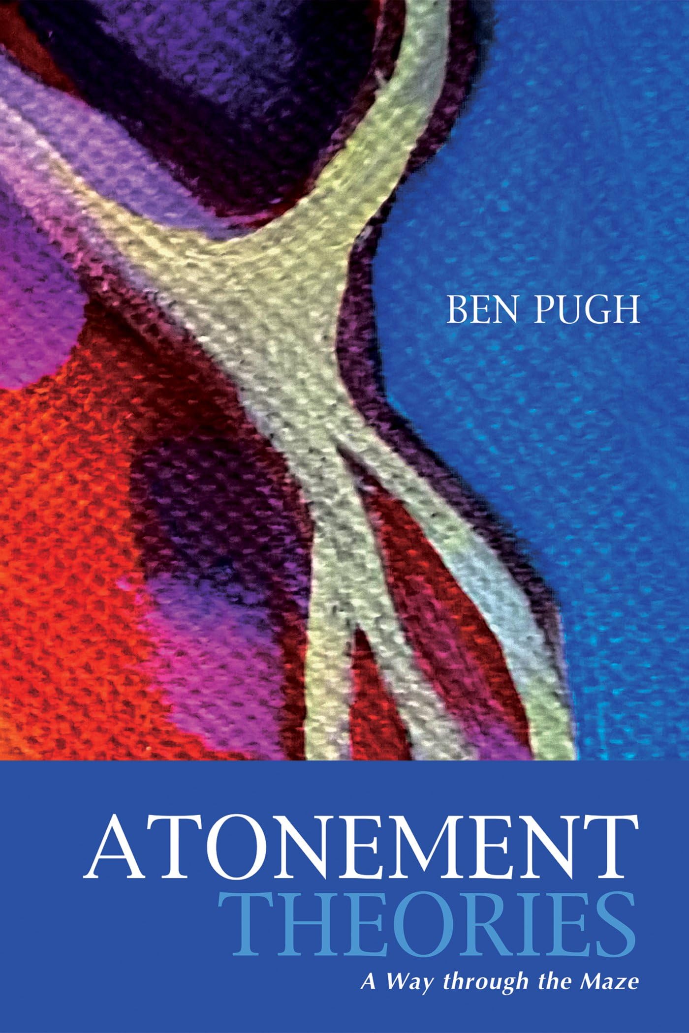 Atonement Theories: A Way through the Maze