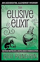 Cover of The Elusive Elixir (An Accidental Alchemist Mystery, 3)