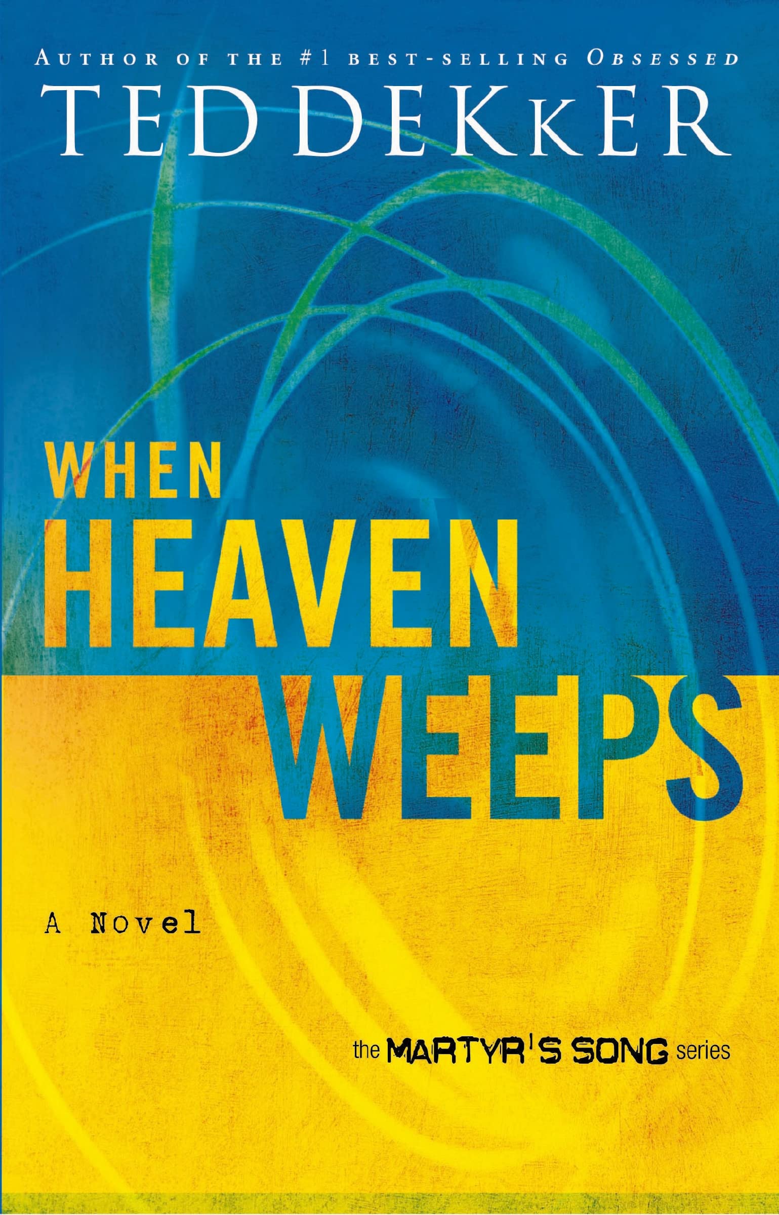 When Heaven Weeps (Martyr's Song, Book 2) (The Heaven Trilogy)